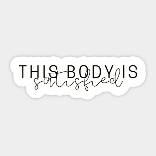 This Body is Satisfied Sticker